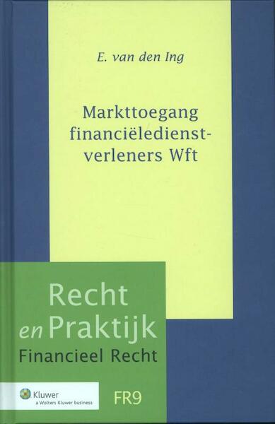 Markttoegang financieledienstverleners Wft - Eelco van den Ing (ISBN 9789013104684)