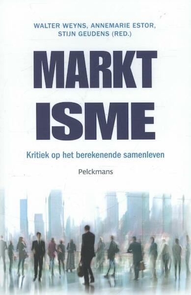 Marktisme - Walter Weyns, Annemarie Estor, Stijn Geudens (ISBN 9789028971394)