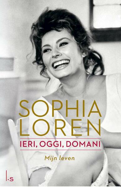 De autobiografie; gisteren, vandaag, morgen - Sophia Loren (ISBN 9789024565979)