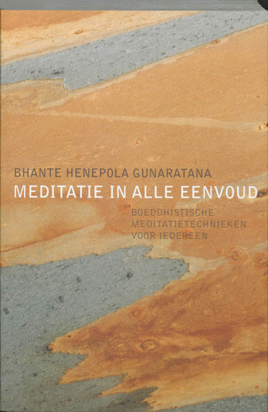 Meditatie in alle eenvoud - Bhante Henepola Gunaratana, Henepola Gunaratana (ISBN 9789069636870)