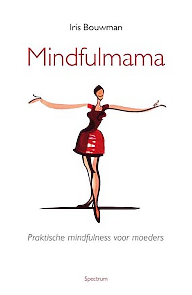 Mindfulmama - Iris Bouwman (ISBN 9789049107208)
