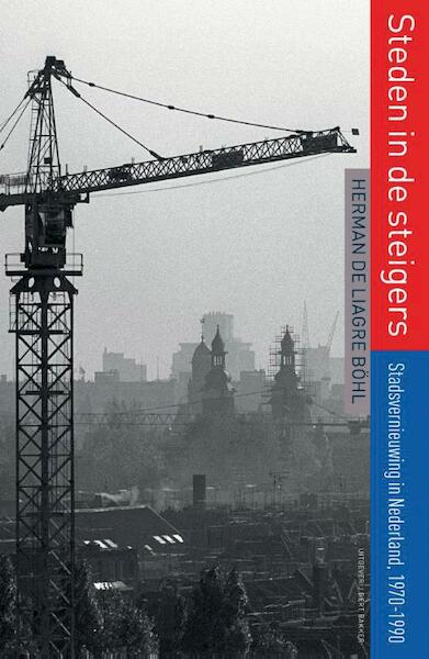 Steden in de steigers - Herman de Liagre Böhl (ISBN 9789035138759)
