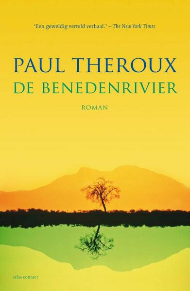 De benedenrivier - Paul Theroux (ISBN 9789025442187)