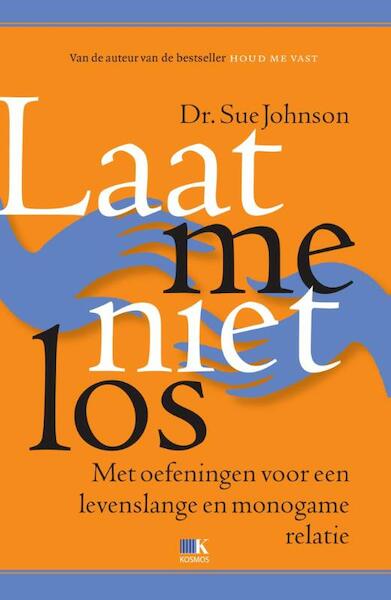 Laat me niet los - Sue Johnson (ISBN 9789021556291)
