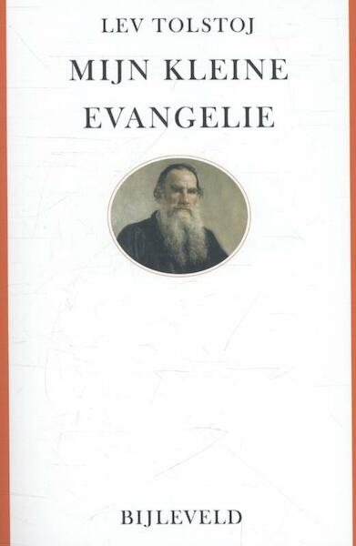 Mijn kleine evangelie - Lev Nikolajevitsj Tolstoj (ISBN 9789061319993)