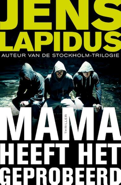 Mama heeft het geprobeerd - Jens Lapidus (ISBN 9789044971965)