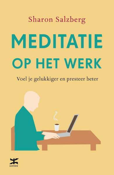 Meditatie op het werk - Sharon Salzberg (ISBN 9789021556543)