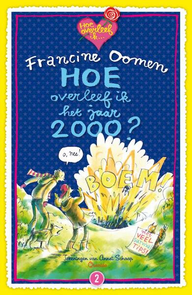 Hoe overleef ik het jaar 2000? - Francine Oomen (ISBN 9789045111568)