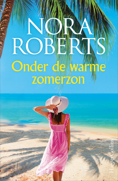 Onder de warme zomerzon - Nora Roberts (ISBN 9789402713022)