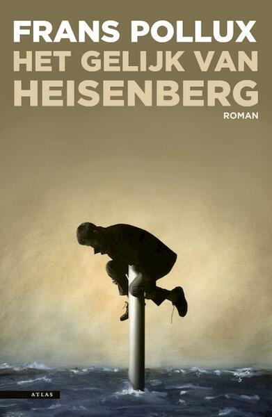 Het gelijk van Heisenberg - Frans Pollux (ISBN 9789045016764)