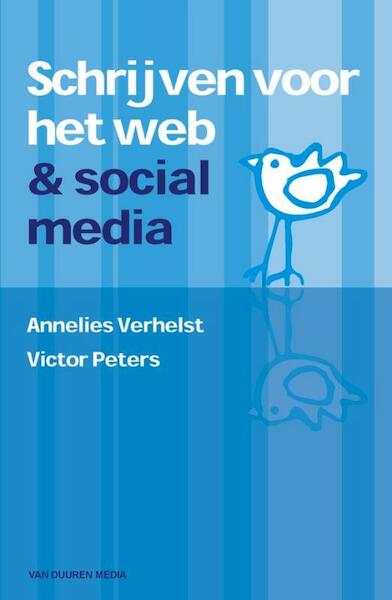 Schrijven voor het web en sociale media - Annelies Verhelst, Victor Peters (ISBN 9789059404359)