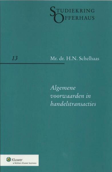 Algemene voorwaarden in handelstransacties - H.N. Schelhaas (ISBN 9789013098167)