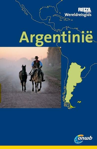 ANWB Wereldreisgids Argentinië - Rolf Seeler, Juan Garff (ISBN 9789018034979)