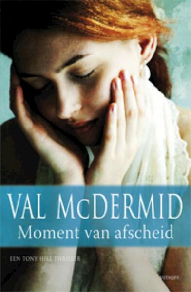 Moment van afscheid - Val McDermid (ISBN 9789021806341)