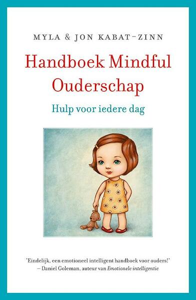Handboek mindful ouderschap - Jon Kabat-Zinn, Myla Kabat-Zinn (ISBN 9789021559049)