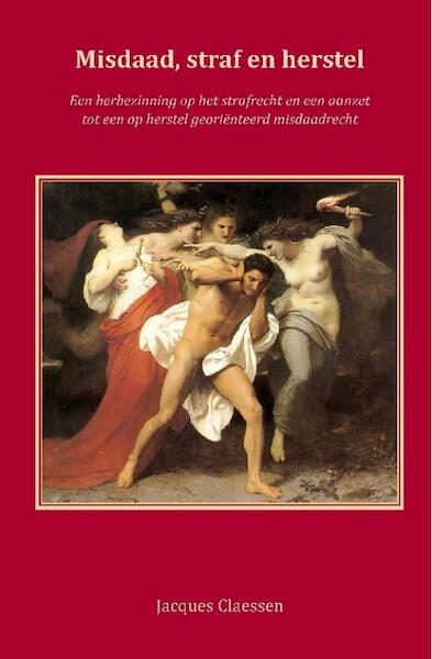 Misdaad, straf en herstel - J.A.A.C. Claessen (ISBN 9789058506658)