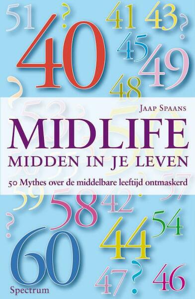 Midlife : midden in je leven - Jaap Spaans (ISBN 9789027498151)