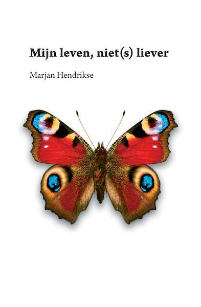 Mijn leven, niet(s) liever - M. Hendrikse, Marjan Hendrikse (ISBN 9789059742574)