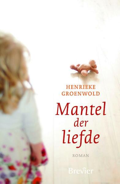 Mantel der liefde - Henrieke Groenwold (ISBN 9789491583193)