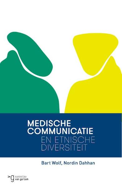 Medische communicatie en etnische diversiteit - Bart Wolf, Nordin Dahhan (ISBN 9789023253068)