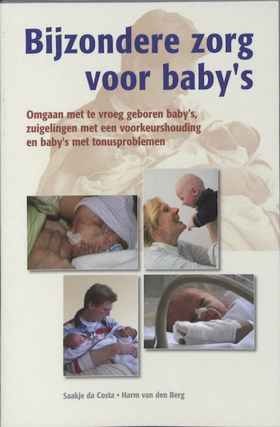 Bijzondere zorg voor baby's - S. da Costa, Saakje da Costa, H. van den Berg, Henk van den Berg (ISBN 9789023244929)