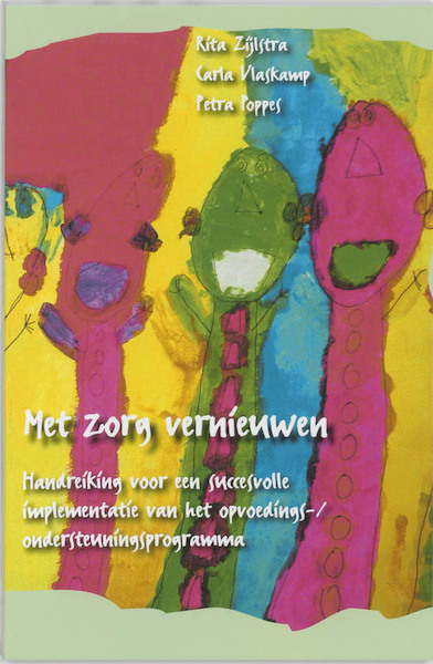 Met zorg vernieuwen - R. Zijlstra, Rob Zijlstra, P. Poppes, C. Vlaskamp (ISBN 9789023241270)