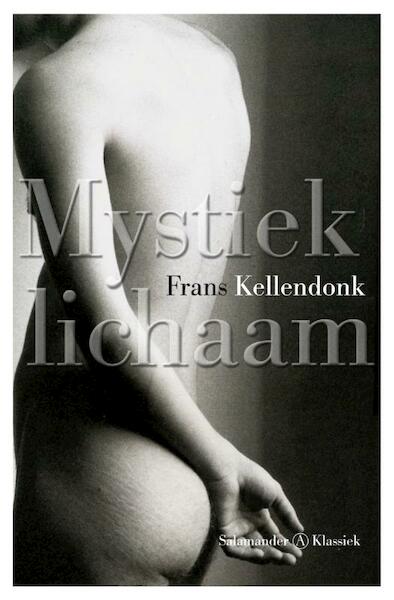 Mystiek lichaam - Frans Kellendonk (ISBN 9789025363871)