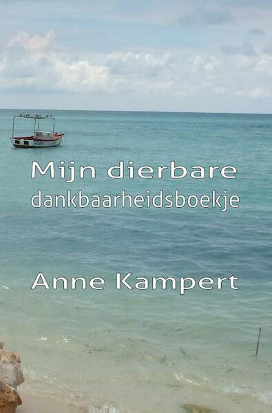 Mijn dierbare dankbaarheidsboekje - Anne Kampert (ISBN 9789491439193)