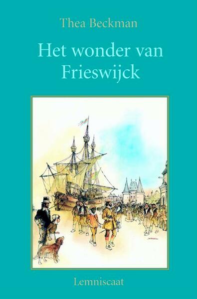 Het wonder van Frieswijck - Thea Beckman (ISBN 9789056376406)