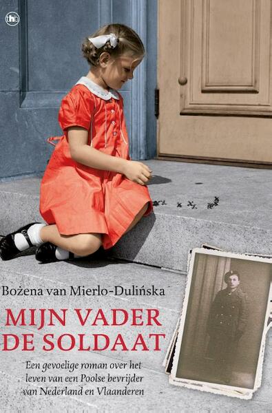 Mijn vader de soldaat - Bozena van Mierlo - Dulinska (ISBN 9789044343519)