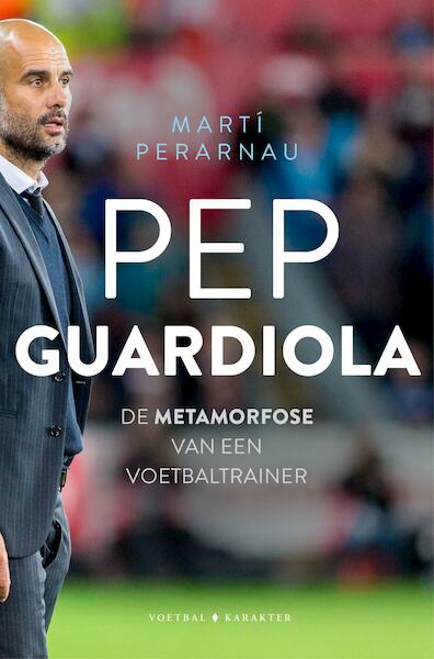 Pep Guardiola - Martí Perarnau (ISBN 9789045214221)