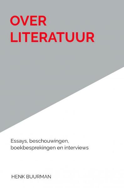 OVER LITERATUUR - Henk Buurman (ISBN 9789464052596)