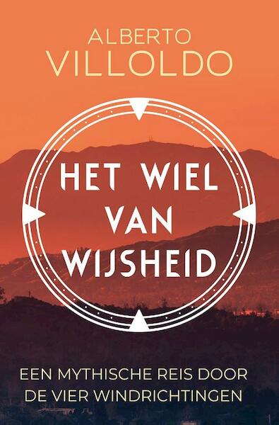 Het wiel van wijsheid - Alberto Villoldo (ISBN 9789020219197)