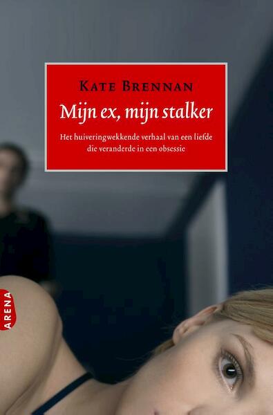Mijn ex, mijn stalker - K. Brennan (ISBN 9789089900500)