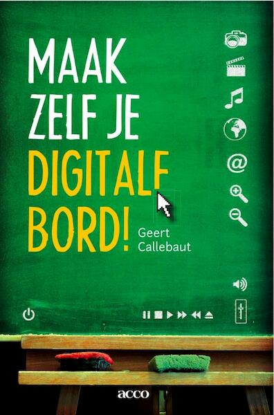 Maak zelf je digitale bord - Geert Callebaut (ISBN 9789033483042)