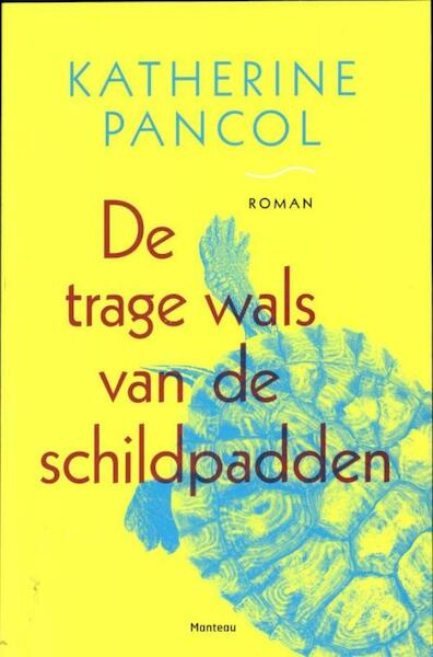 De trage wals van de schildpad - Kathérine Pancol (ISBN 9789460412653)