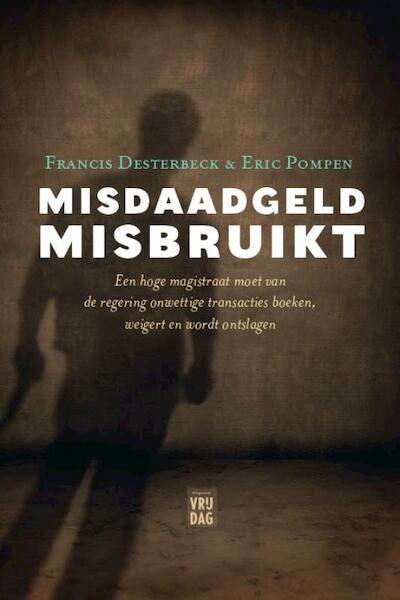 Misdaadgeld misbruikt - François Desterbeck, Eric Pompen (ISBN 9789460011481)