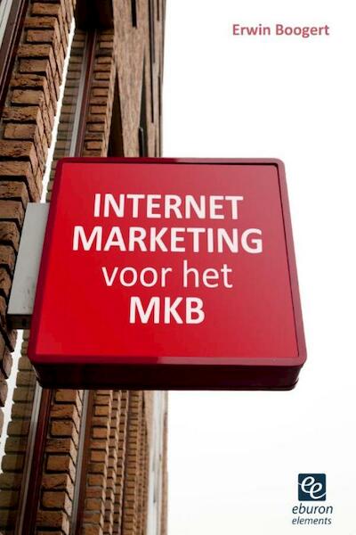 Internetmarketing voor het MKB - Erwin Boogert (ISBN 9789059726796)