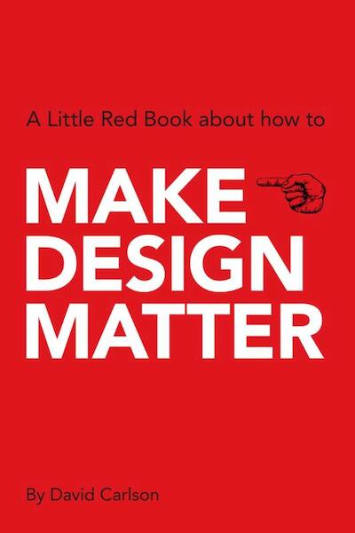 Make design matter - David Carlson (ISBN 9789063693046)