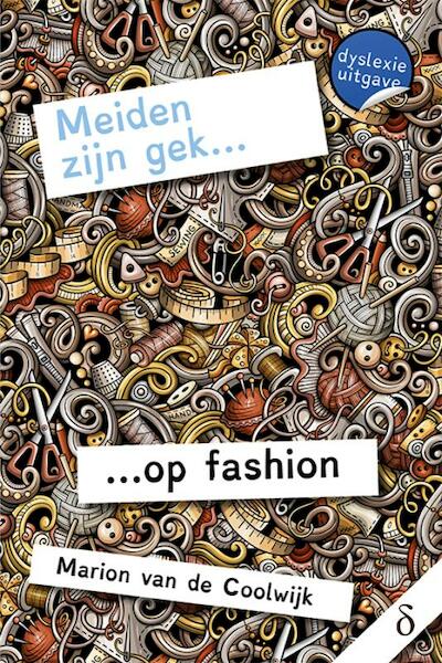 Meiden zijn gek... op fashion - Marion van de Coolwijk (ISBN 9789463242783)
