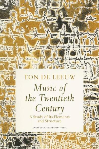 Music of the Twentieth Century - Ton de Leeuw (ISBN 9789048520145)