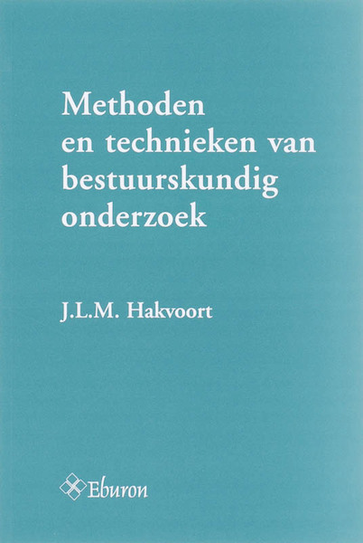 Methoden en technieken van bestuurskundig onderzoek - J.L.M. Hakvoort (ISBN 9789051664935)