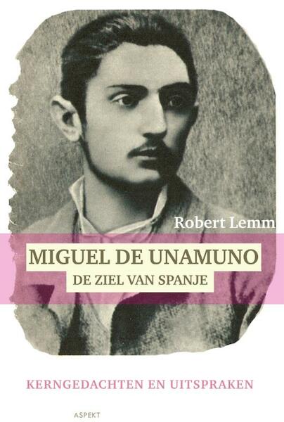 Miguel de Unamuno ziel van Spanje - Robert Lemm (ISBN 9789461531780)