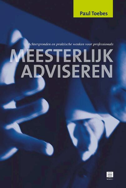 Meesterlijk adviseren - Paul Toebes (ISBN 9789046601969)