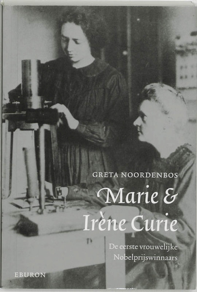 Marie & Irene Curie - G. Noordenbos (ISBN 9789051669886)