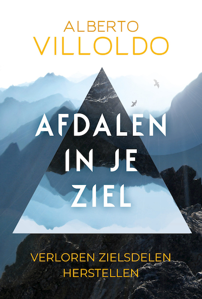 Afdalen in je ziel - Alberto Villoldo (ISBN 9789020218602)
