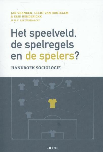 Het speelveld, de spelregels en de spelers - Jan Vranken, Geert Van Hootegem, Erik Henderickx (ISBN 9789033493553)