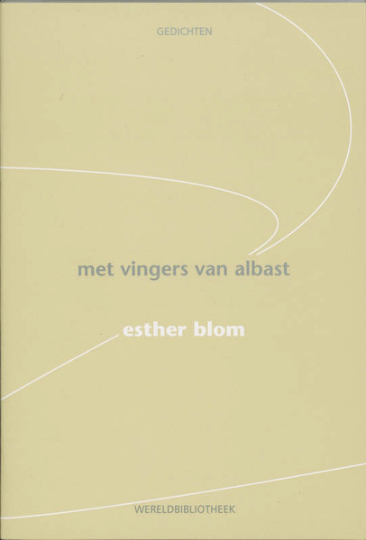 Met vingers van albast - Esther Blom (ISBN 9789028421141)