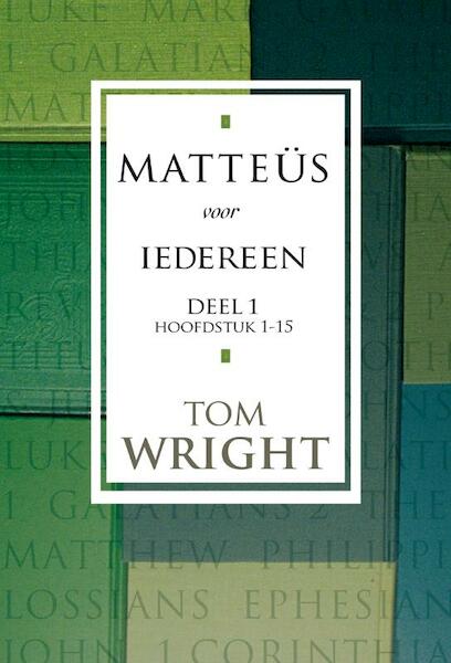 Matteüs voor iedereen 1 - Tom Wright, David de Vos (ISBN 9789051943078)