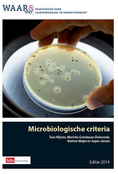 Microbiologische criteria / Editie 2014 - Taco Wijtzes, Marinka Grunbauer-Dalvoorde, Nathan Meijer, Jesper Jansen (ISBN 9789012392488)